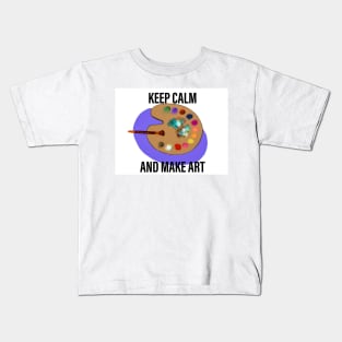 Keep calm and make art Kids T-Shirt